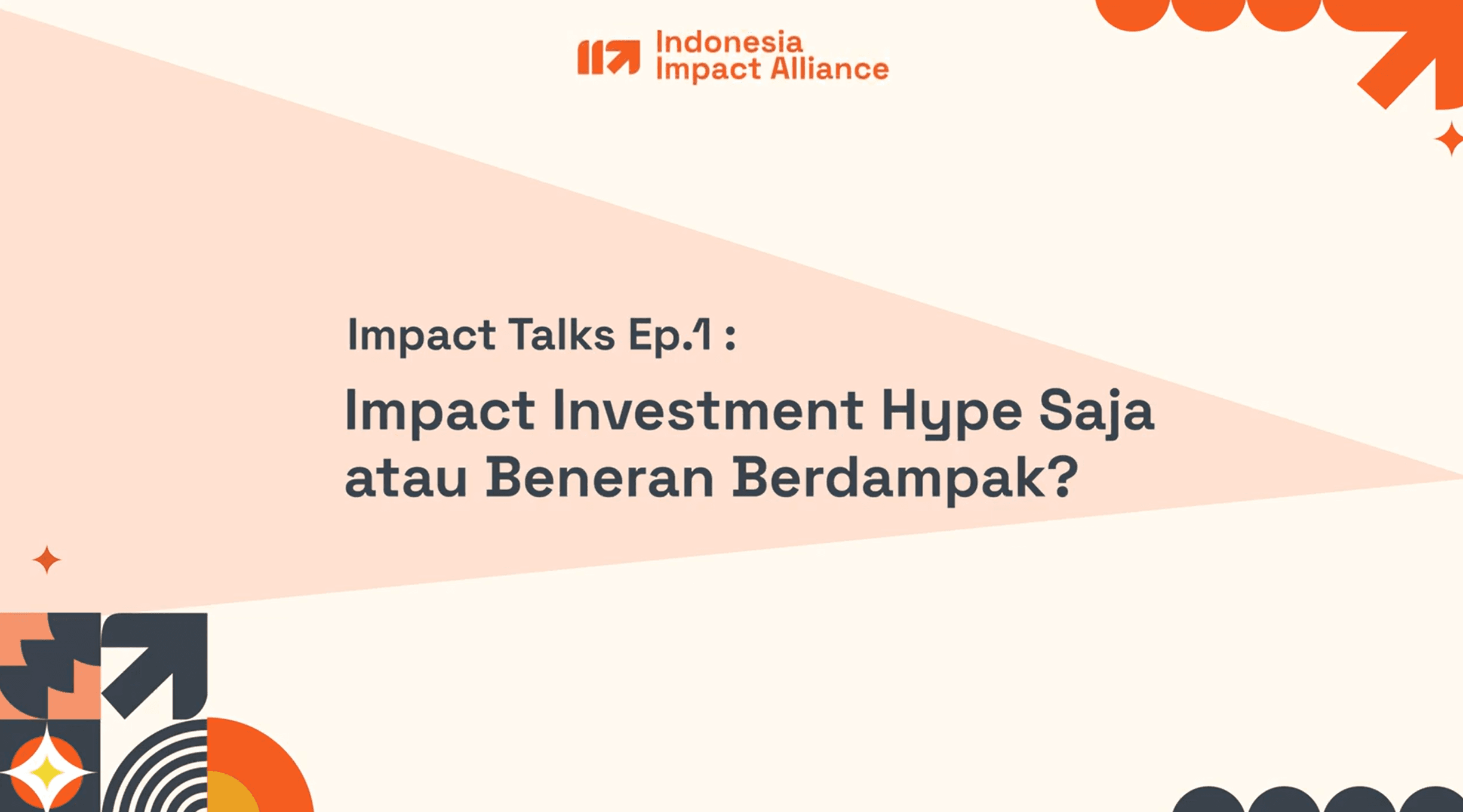 Podcast - [Impact Talks] Eps.1 Impact Investment Hype Saja Atau Beneran Berdampak?