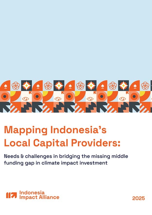 Report - Mapping Indonesia's Local Capital Providers: Needs & Challenges in Bridging the Missing Middle Funding Gap in Climate Impact Investment